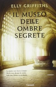 Il museo delle ombre segrete (A Room Full of Bones) (Ruth Galloway, Bk 4) (Italian Edition)