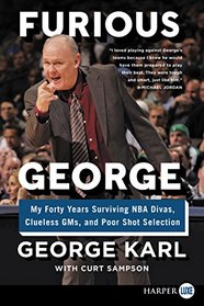 Furious George: My Forty Years Surviving NBA Divas, Clueless GMs, and Poor Shot Selection (Larger Print)