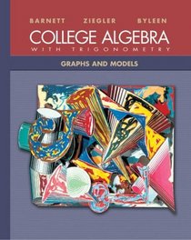 College Algebra With Trigonometry: Graphs and Models