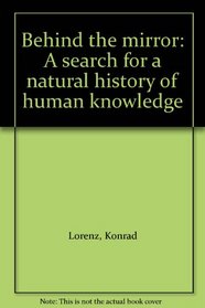 Behind the mirror: A search for a natural history of human knowledge