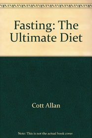 Fasting: The Ultimate Diet