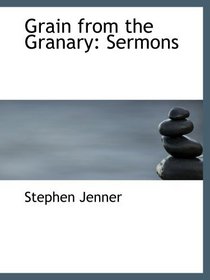 Grain from the Granary: Sermons