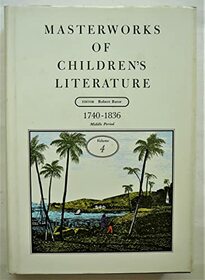 Masterworks of Children's Literature Vol.4:the Middle Period 1740-1836