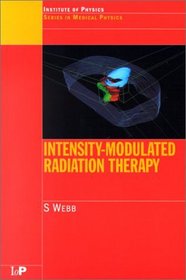 Intensity-Modulated Radiation Therapy (Series in Medical Physics)