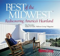 Best of the Midwest : Rediscovering America's Heartland (Insiders ' Guide)