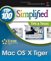 Mac OS X Tiger: Top 100 Simplified Tips & Tricks