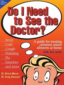 Do I Need to See the Doctor? A Guide for Treating Common Minor Ailments at Home for All Ages