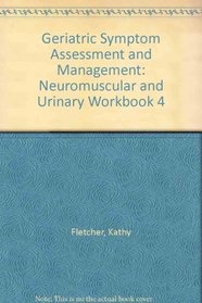 Geriatric Symptom Assessment Workbook Module 4