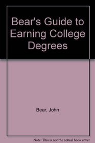 Bear's Guide to Earning College Degrees