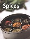 Spices A Cook's Guide to Spicy Recipes