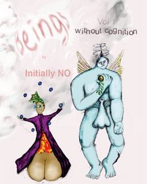 Beings (without cognition) (Volume 1)