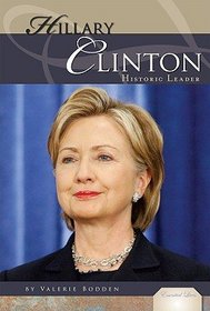 Hillary Rodham Clinton: Historic Leader (Essential Lives Set 4)