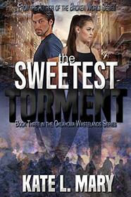 The Sweetest Torment: A Post-Apocalyptic Zombie Novel (Oklahoma Wastelands)
