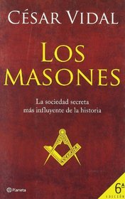 Los Masones. La Historia De La Sociedad Secreta Mas Poderosa Del Mundo (Fc)