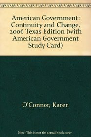American Government: Continuity and Change, 2006 Texas Edition (with American Government Study Card) (8th Edition)