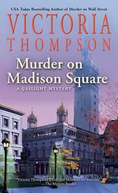 Murder on Madison Square (Gaslight Mystery, Bk 25)