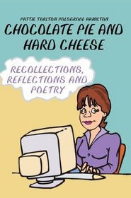 Chocolate Pie and Hard Cheese: Recollections, Reflections and Poetry