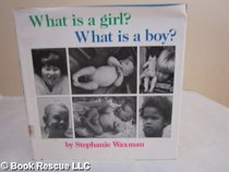 What Is a Girl? What Is a Boy?