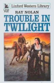 Trouble in Twilight (Large Print)
