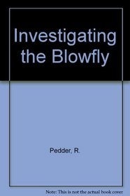 Investigating the Blowfly