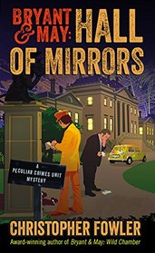 Bryant & May: Hall of Mirrors (Bryant & May: Peculiar Crimes Unit, Bk 15)