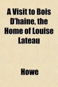 A Visit to Bois D'haine, the Home of Louise Lateau