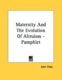 Maternity And The Evolution Of Altruism - Pamphlet