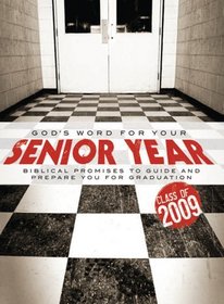 God's Word for Your Senior Year 2009: Biblical Promises to Guide and Prepare You for Graduation