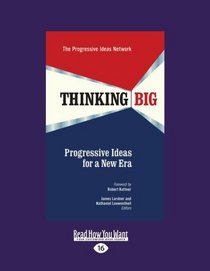 Thinking Big (EasyRead Large Edition): Progressive Ideas for a New Era