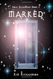 Marked: Soul Guardians Book 1 (Volume 1)