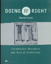 Doing It Right: Technology, Business, and Risk of Computing