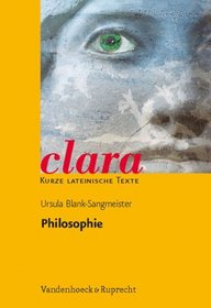 Philosophie: clara. Kurze lateinische Texte (German Edition)