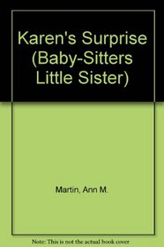 Karen's Surprise (Baby-Sitters Little Sister (Turtleback))