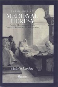 Medieval heresy: Popular movements from the Gregorian reform to the Reformation