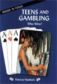 Teens and Gambling: Who Wins? (Issues in Focus)