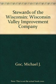 Stewards of the Wisconsin: Wisconsin Valley Improvement Company