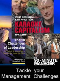 Tackle Your Management Challenges: Lessons from the Sharp End of Management: WITH Karaoke Capitalism - Managing for Mankind AND The 18 Challenges of Leadership ... Way to Develop Your Leadership Talent