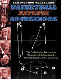 Basketball Defense Sourcebook (Lessons from the Legends)