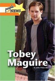 Tobey Maguire (People in the News)