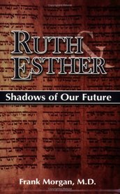 Ruth & Esther: Shadows of Our Future