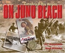 Le Debarquement a Juno: Des Heros Du Jour J (French Edition)