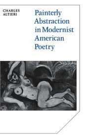 Painterly Abstraction in Modernist American Poetry: The Contemporaneity of Modernism (Cambridge Studies in American Literature and Culture)