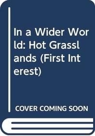 In a Wider World: Hot Grasslands (First Interest)