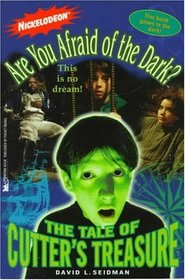The TALE OF CUTTER'S TREASURE (ARE YOU AFRAID OF THE DARK 2) : THE TALE OF CUTTER'S TREASURE (ARE YOU AFRAID OF THE DARK)