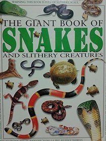 Snakes And Slithery Creatures (Pipe, Jim, Giant Book of.)