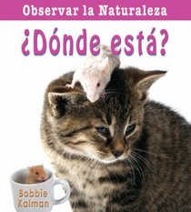 Donde esta?/ Where Is It? (Observar La Naturaleza/ Looking at Nature) (Spanish Edition)