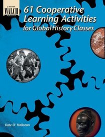 61 Cooperative Learning Activities For Global History: Grade 7-9