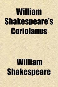 William Shakespeare's Coriolanus