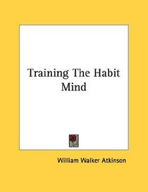 Training The Habit Mind