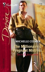 The Millionaire's Pregnant Mistress (Rich & Reclusive) (Silhouette Desire, No 1739)